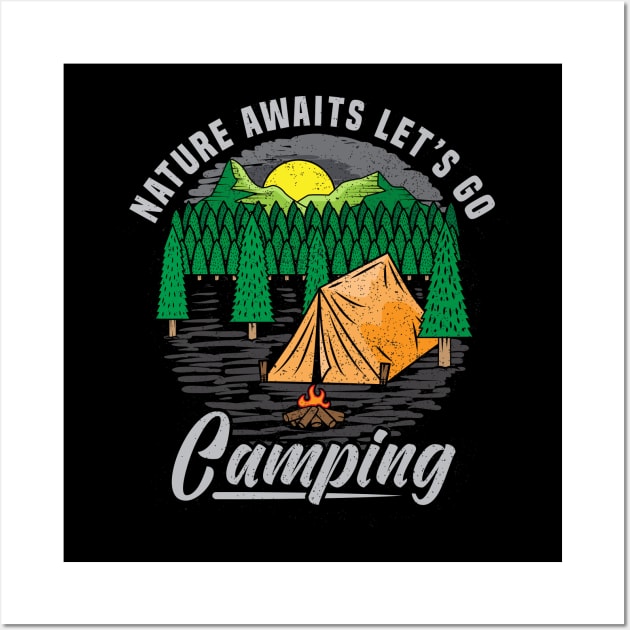Nature awaits let s go camping Wall Art by Mako Design 